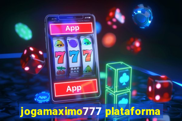 jogamaximo777 plataforma